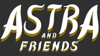 ASTRA & Friends